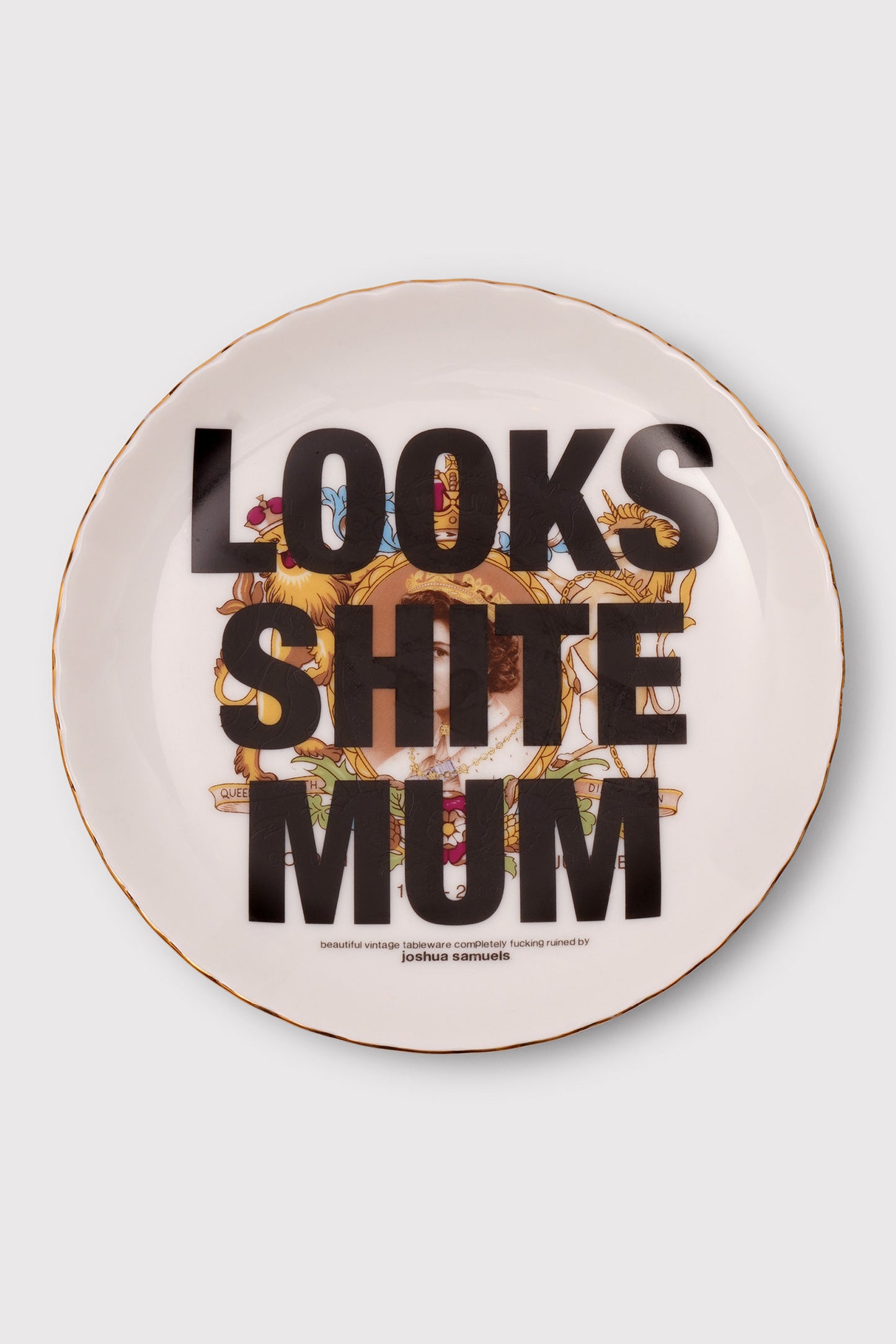 'Looks Shite Mum' Plate